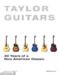 Taylor Guitars 30 Years of a New American Classic Book