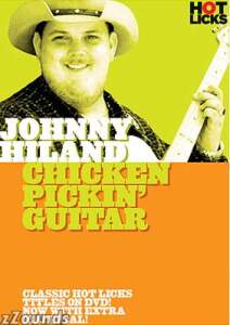 Hot Licks Johnny Hiland Chicken Pickin' Guitar Video