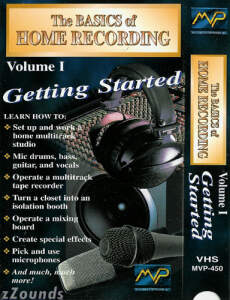 The Basics of Home Recording Volume 1 Getting Started Video